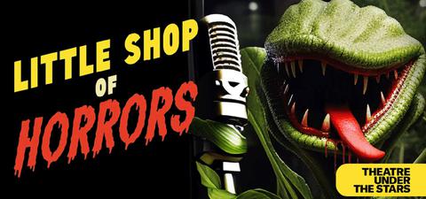 Editorial: Little Shop of Horrors, Theatre Under the Stars Comedy: Little Shop of Horrors, Theatre Under the Stars