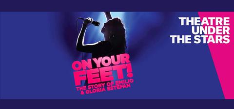 Drama: On Your Feet! The Musical, Theatre Under the Stars